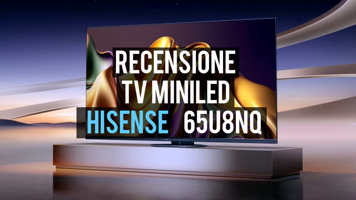 recensione HISENSE 65U8NQ cover tz