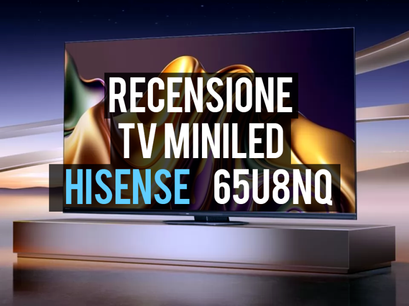 recensione HISENSE 65U8NQ cover tz